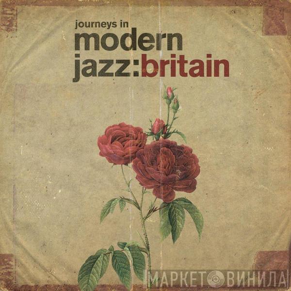  - Journeys In Modern Jazz: Britain