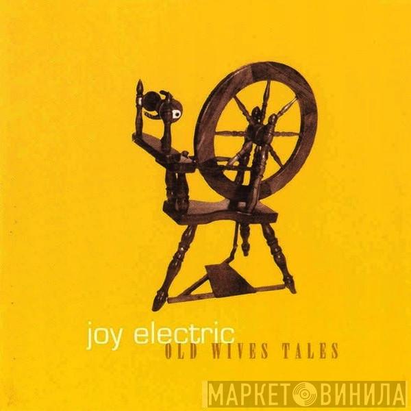  Joy Electric  - Old Wives Tales