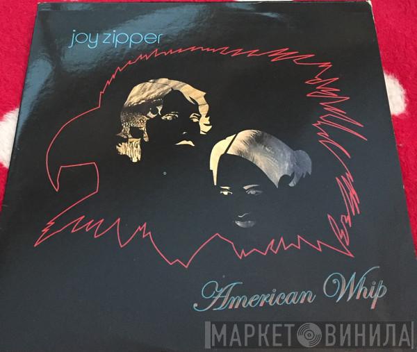 Joy Zipper - American Whip