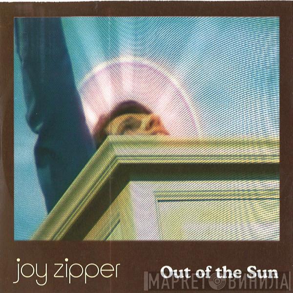  Joy Zipper  - Out Of The Sun