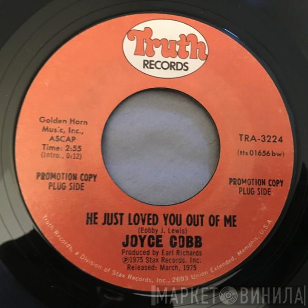 Joyce Cobb - He Just Loved You Out Of Me