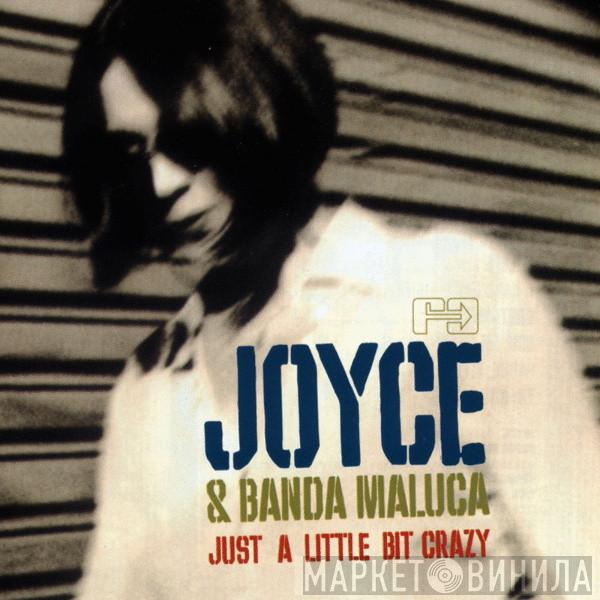 Joyce - Just A Little Bit Crazy