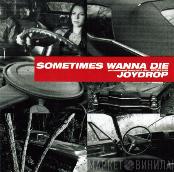 Joydrop - Sometimes Wanna Die