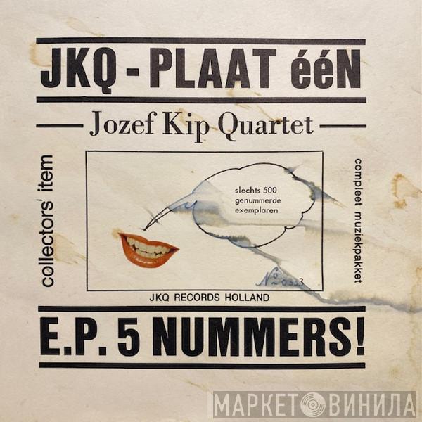 Jozef Kip Quartet - JKQ Plaat Een