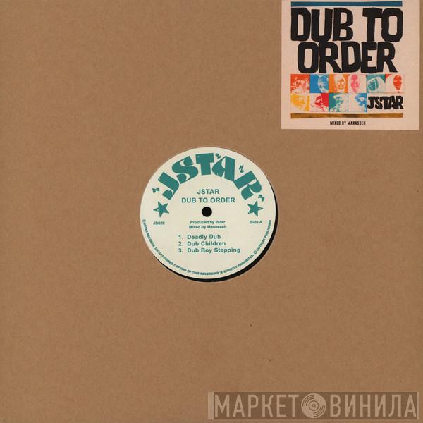 Jstar - Dub To Order