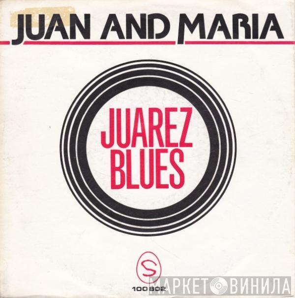 Juan & Maria - Juarez Blues