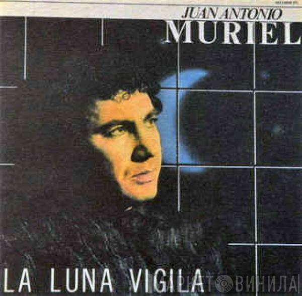 Juan Antonio Muriel - La Luna Vigila