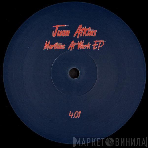 Juan Atkins - Martians At Work EP