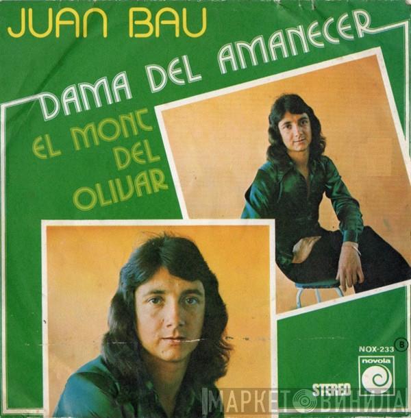Juan Bau - Dama Del Amanecer / El Mont Del Olivar