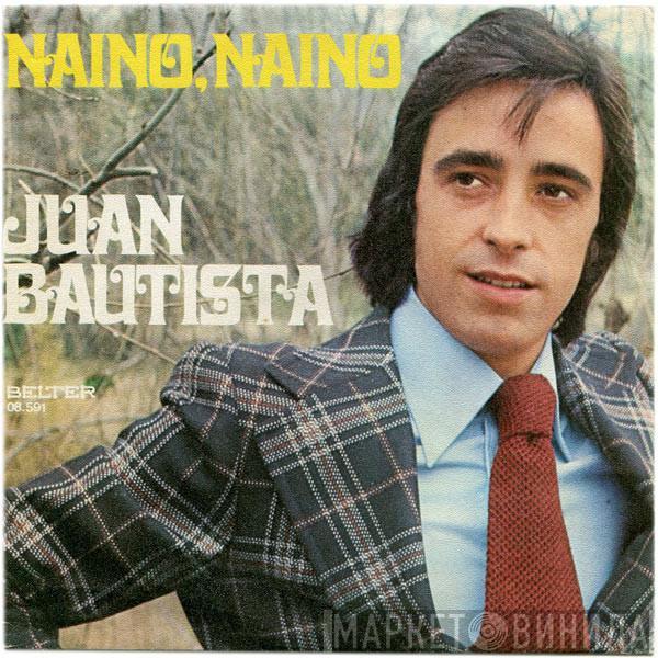 Juan Bautista - Naino, Naino