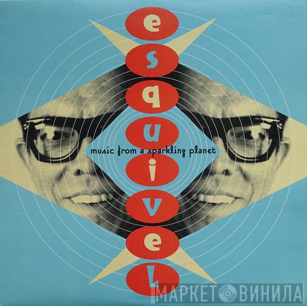 Juan Garcia Esquivel - Music From A Sparkling Planet