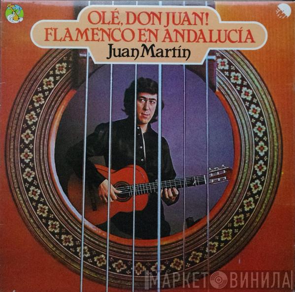 Juan Martin - Ole, Don Juan! Flamenco En Andalucia