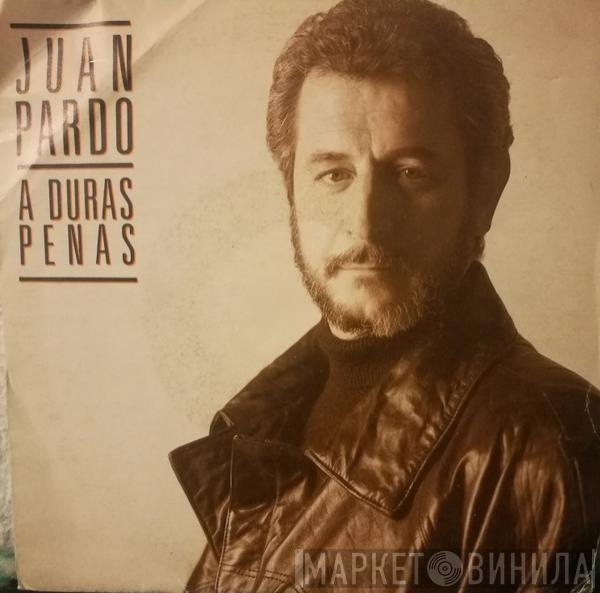 Juan Pardo - A Duras Penas