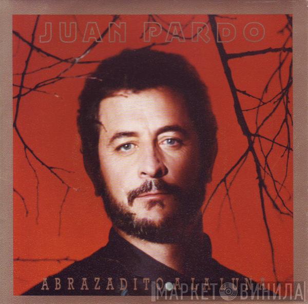  Juan Pardo  - Abrazadito A La Luna