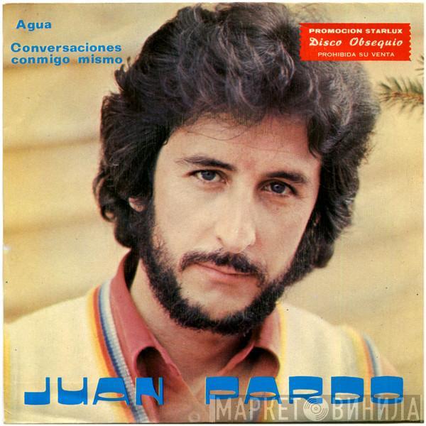 Juan Pardo - Agua / Conversaciones Conmigo Mismo