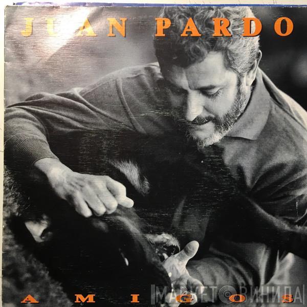 Juan Pardo - Amigos