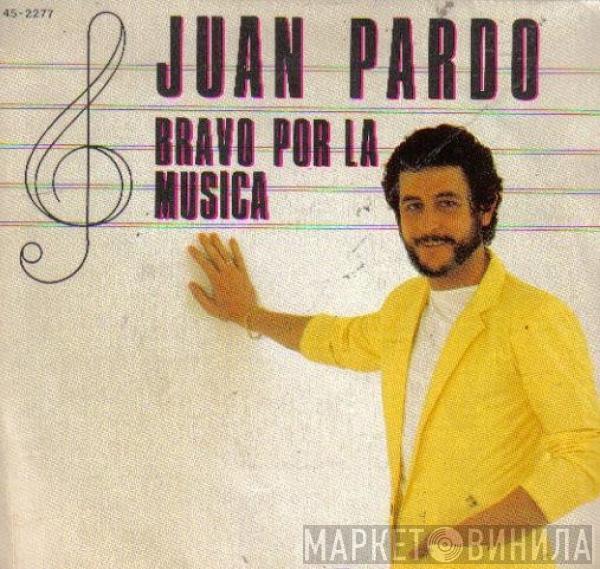 Juan Pardo - Bravo Por La Musica