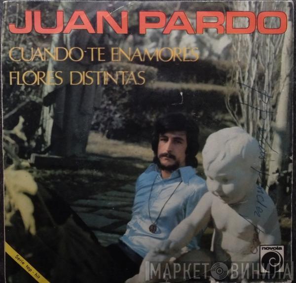Juan Pardo - Cuando Te Enamores / Flores Distintas