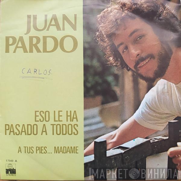 Juan Pardo - Eso Le Ha Pasado A todos