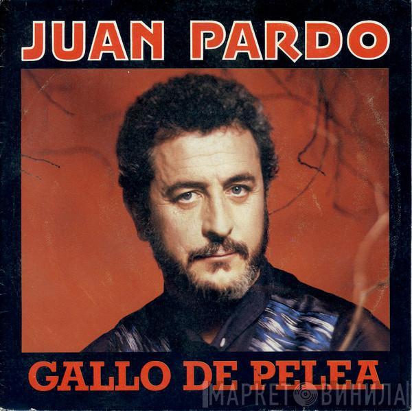 Juan Pardo - Gallo De Pelea