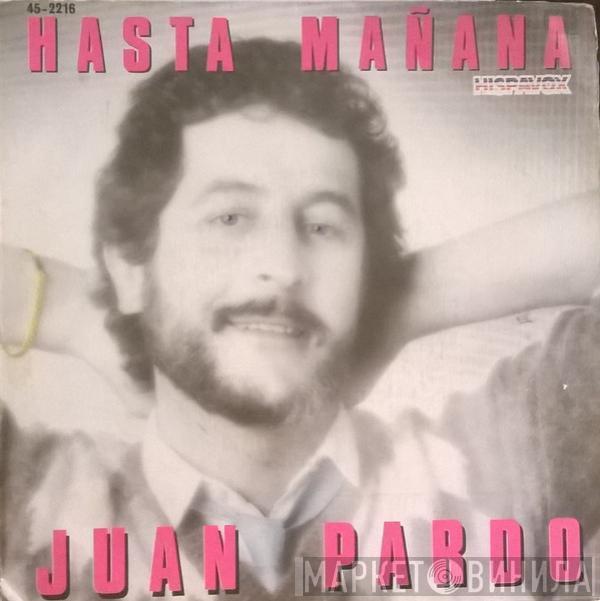 Juan Pardo - Hasta Mañana