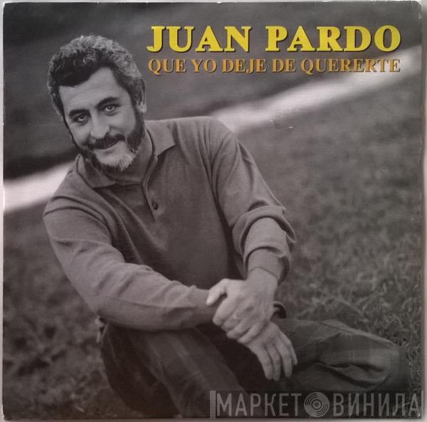 Juan Pardo - Que Yo Deje De Quererte