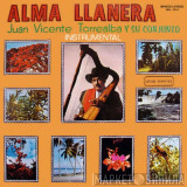 Juan Vicente Torrealba Y Su Conjunto - Alma Llanera