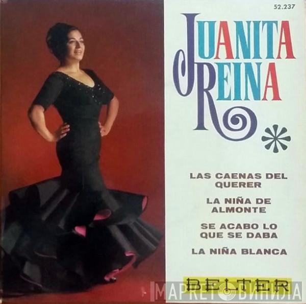 Juanita Reina - Las Cadenas Del Querer - La Niña De Almonte - Se Acabó Lo Que Se Daba - La Niña Blanca