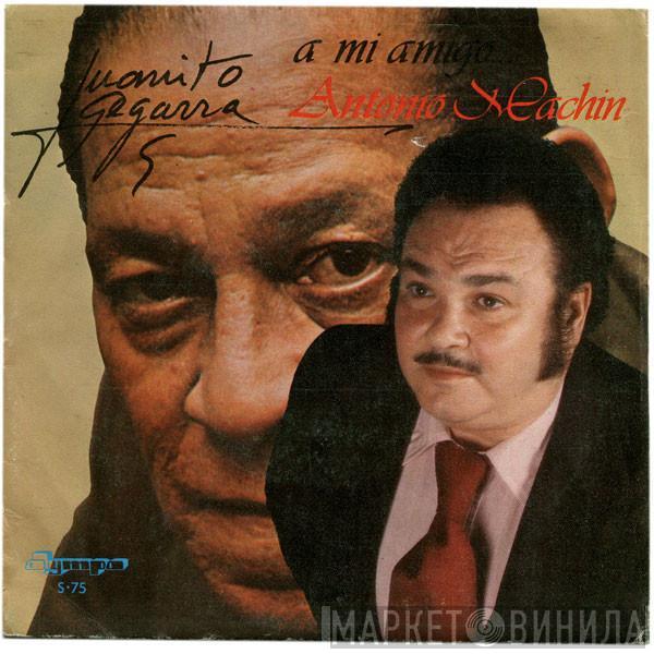 Juanito Segarra - A Mi Amigo Antonio Machin