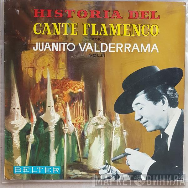 Juanito Valderrama - Historia Del Cante Flamenco Vol. III