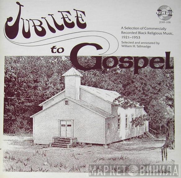  - Jubilee To Gospel (A Selection Of Commercially Recorded Black Religious Music, 1921-1953)