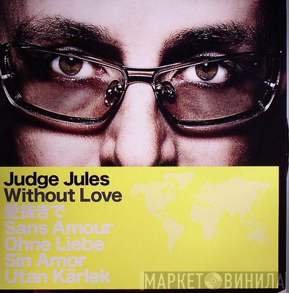 Judge Jules - Without Love