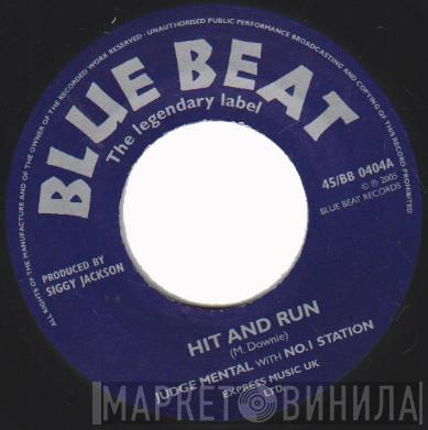 Judge Mental , No.1 Station, Tan Tan  - Hit And Run/Tan Tan Blue Beat