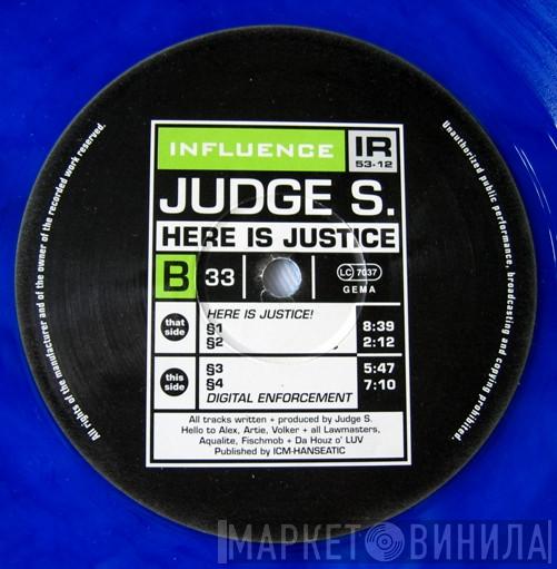 Judge S. - Here Is Justice
