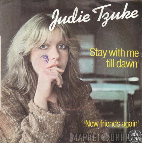  Judie Tzuke  - Stay With Me Till Dawn / New Friends Again
