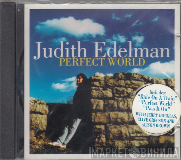 Judith Edelman - Perfect World
