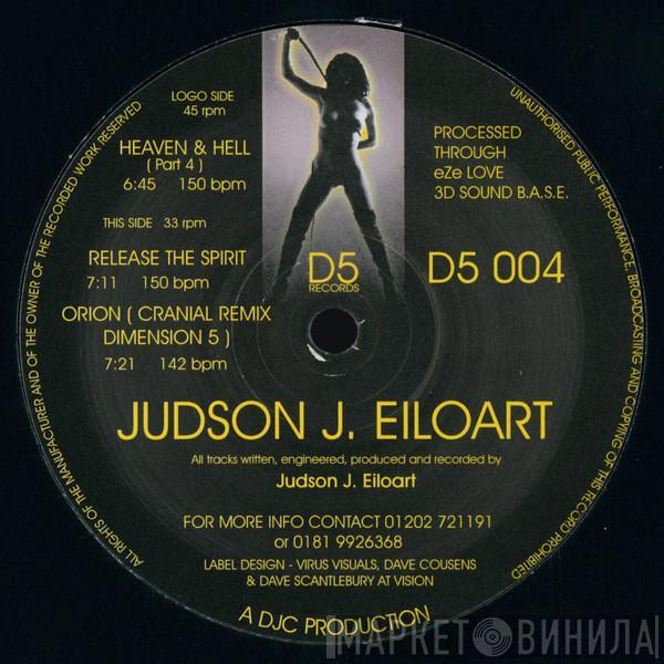 Judson J. Eiloart - Heaven & Hell / Release The Spirit / Orion