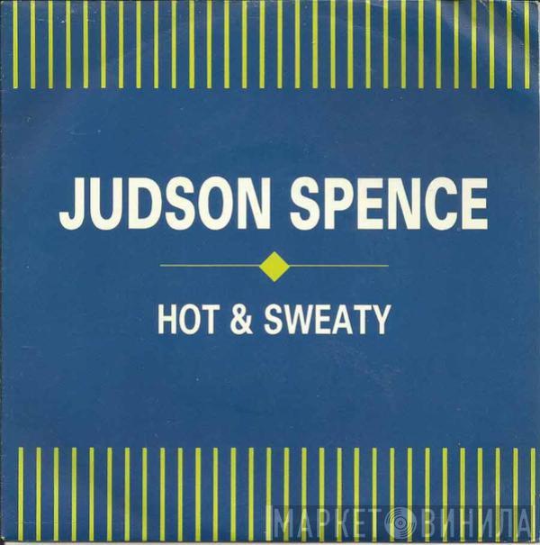 Judson Spence - Hot & Sweaty