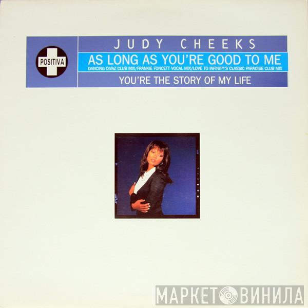 Judy Cheeks - As Long As You're Good To Me