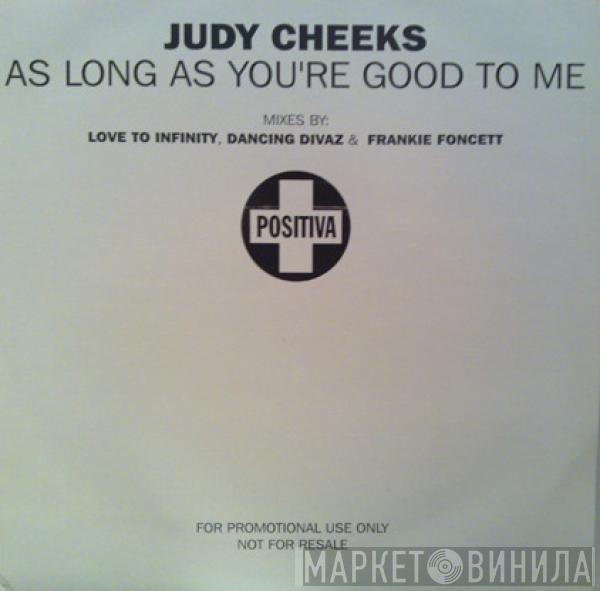 Judy Cheeks - As Long As You're Good To Me