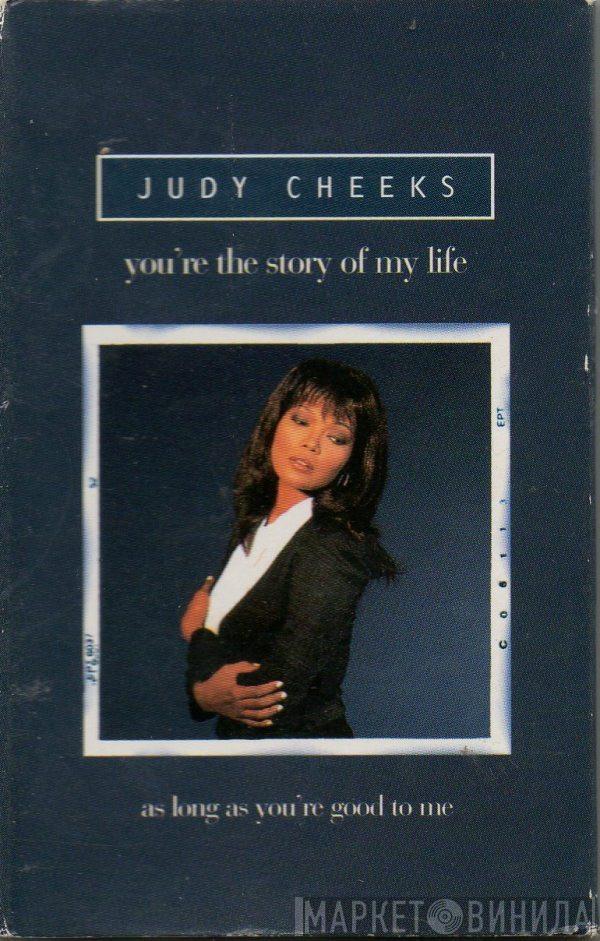 Judy Cheeks - You're The Story Of My Life / As Long As You're Good To Me