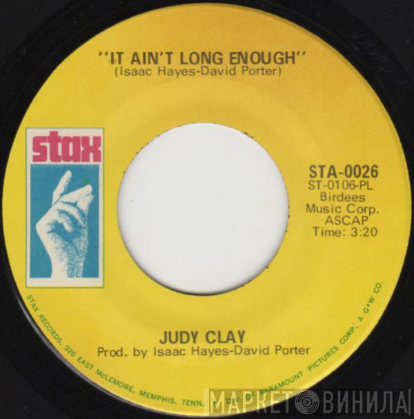 Judy Clay  - It Ain't Long Enough / Give Love To Save Love
