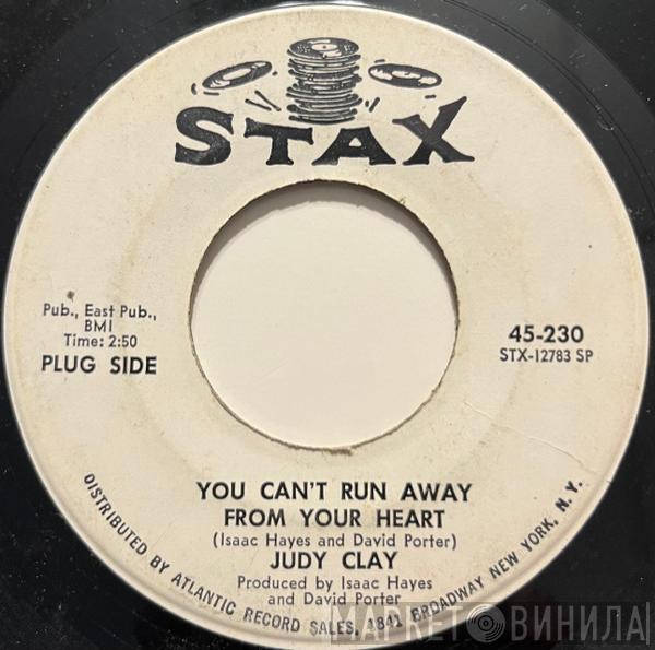 Judy Clay - You Can't Run Away From Your Heart / It Takes A Lotta Good Love