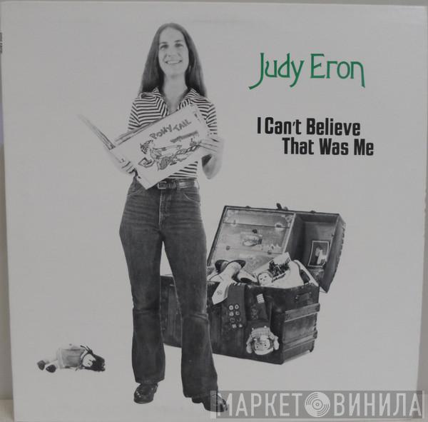 Judy Eron - I Can't Believe That Was Me