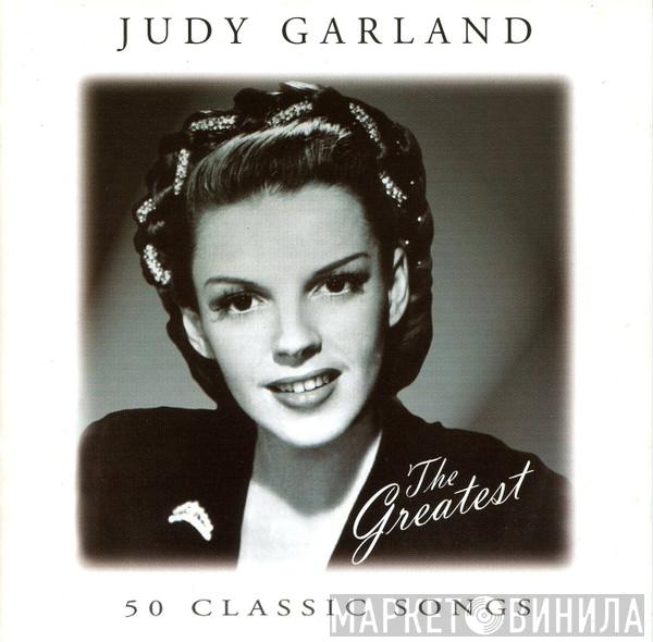 Judy Garland - Judy Garland The Greatest (50 Classic Songs)