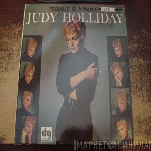 Judy Holliday - Trouble Is A Man