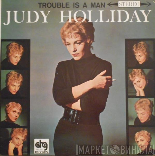 Judy Holliday - Trouble Is A Man