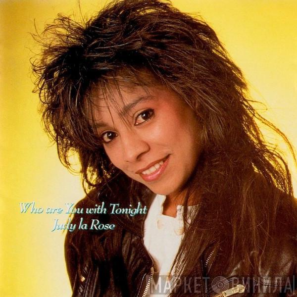  Judy La Rose  - Who Are You With Tonight
