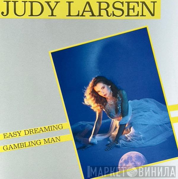 Judy Larsen - Easy Dreaming / Gambling Man