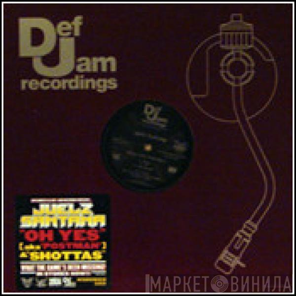 Juelz Santana - Oh Yes (Aka Postman) / Shottas